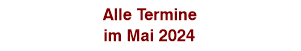 Termine im Mai 2024